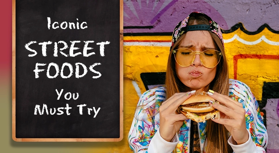 Iconic Street Foods You Must Try